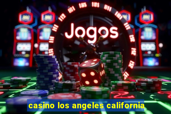 casino los angeles california