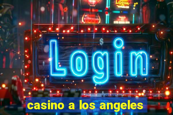 casino a los angeles