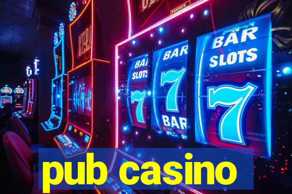 pub casino