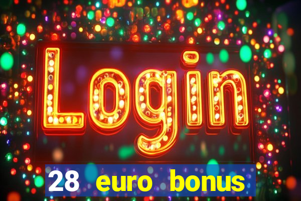 28 euro bonus casino online