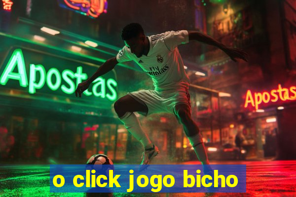 o click jogo bicho