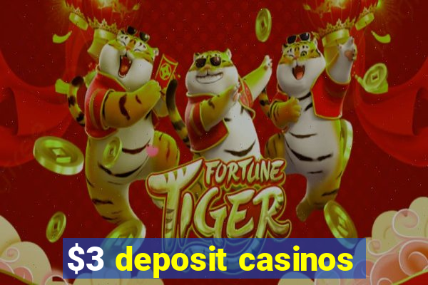 $3 deposit casinos