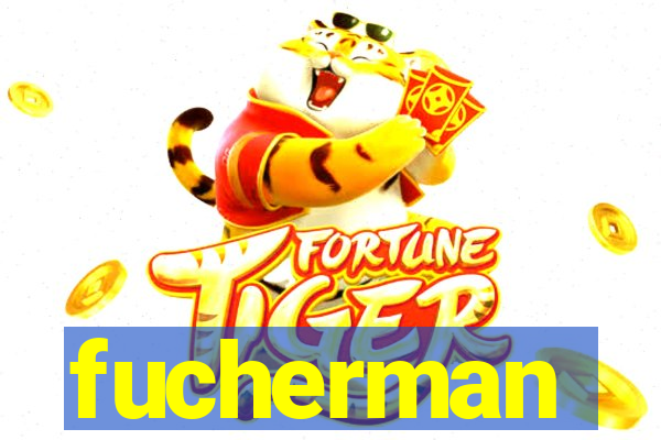 fucherman