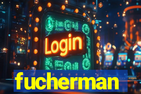 fucherman