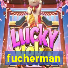 fucherman