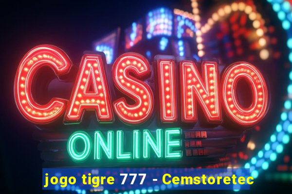 jogo tigre 777 - Cemstoretec