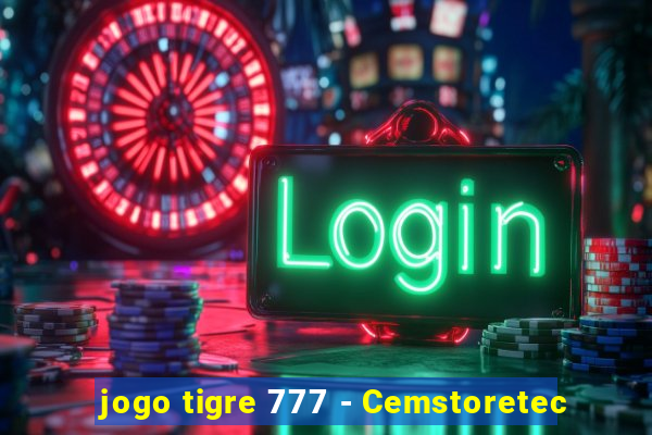 jogo tigre 777 - Cemstoretec