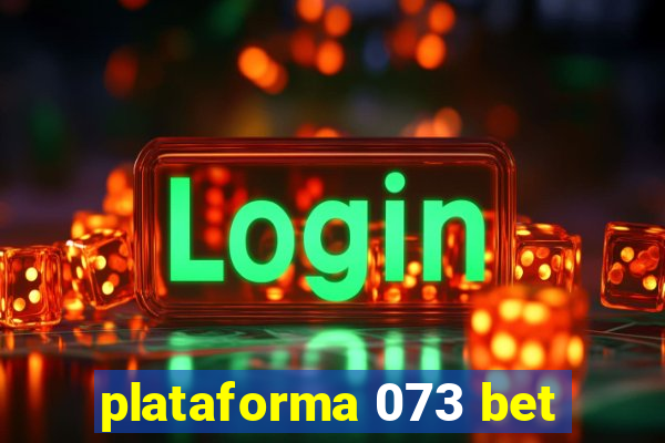 plataforma 073 bet