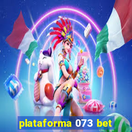 plataforma 073 bet