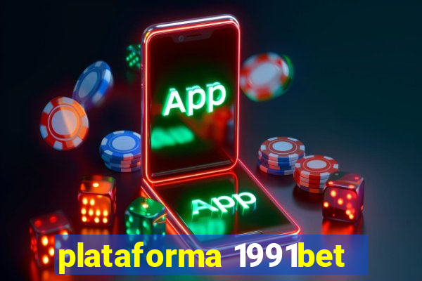 plataforma 1991bet