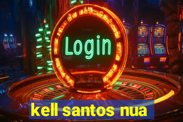 kell santos nua