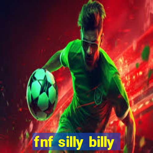 fnf silly billy