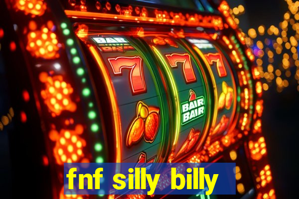 fnf silly billy