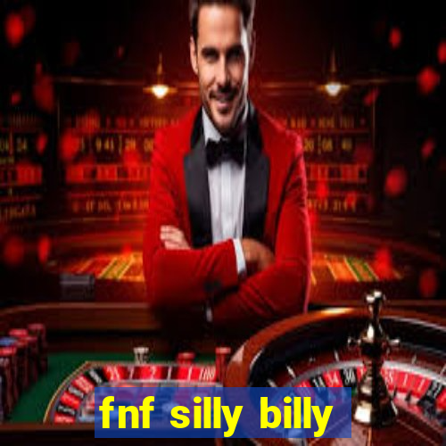 fnf silly billy