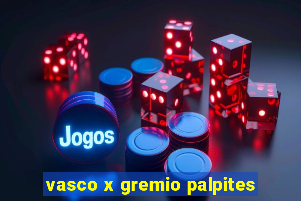 vasco x gremio palpites