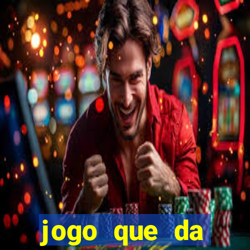 jogo que da dinheiro de verdade sem precisar depositar