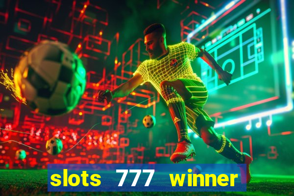 slots 777 winner paga mesmo