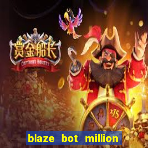 blaze bot million 2.0 crash