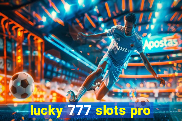 lucky 777 slots pro