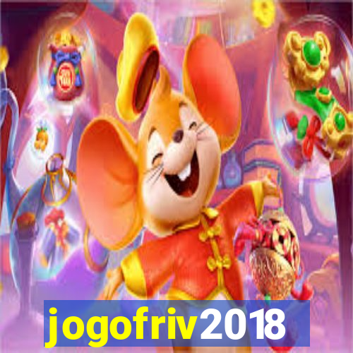 jogofriv2018