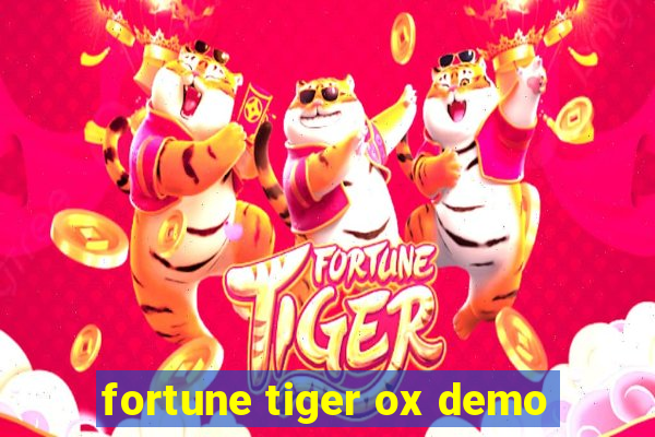 fortune tiger ox demo