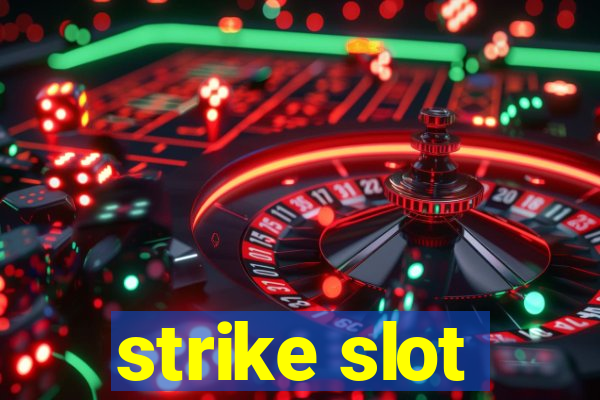 strike slot