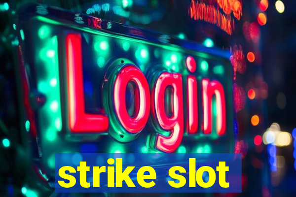 strike slot