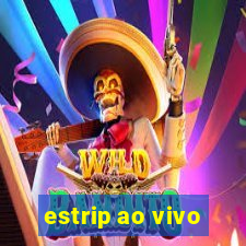 estrip ao vivo