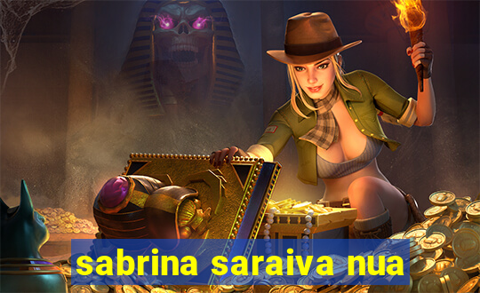 sabrina saraiva nua