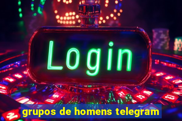 grupos de homens telegram