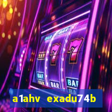 a1ahv exadu74b slots games