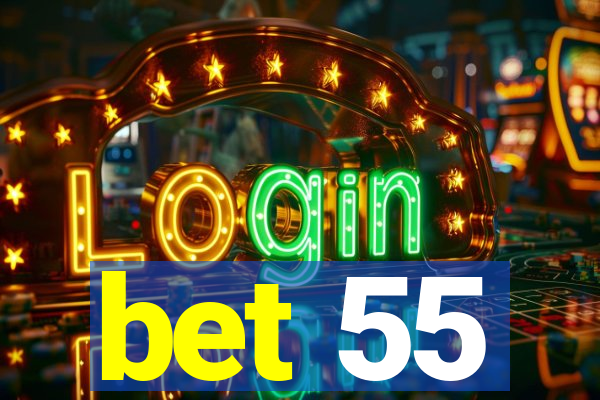 bet 55