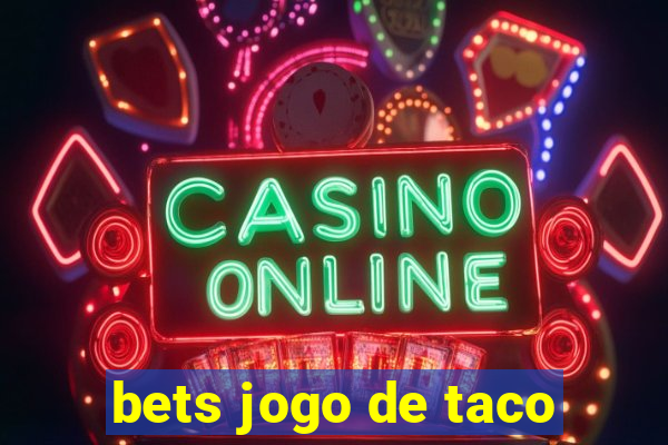 bets jogo de taco