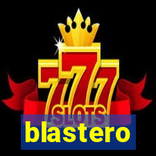 blastero