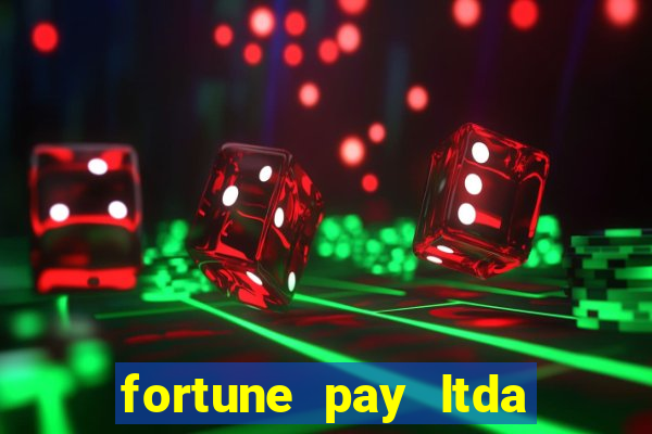 fortune pay ltda é confiável