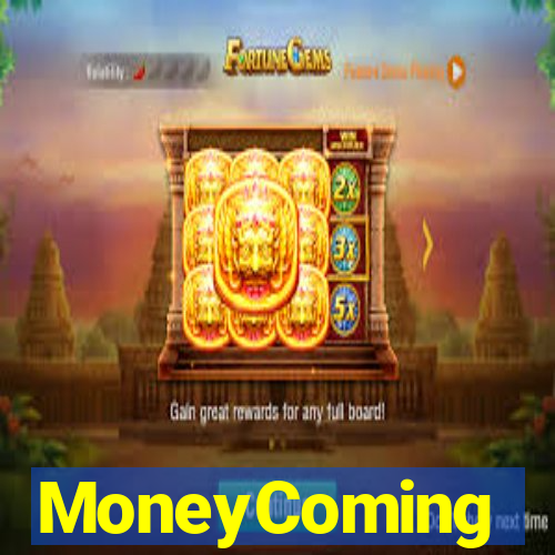 MoneyComing