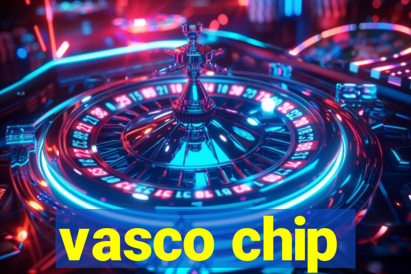 vasco chip