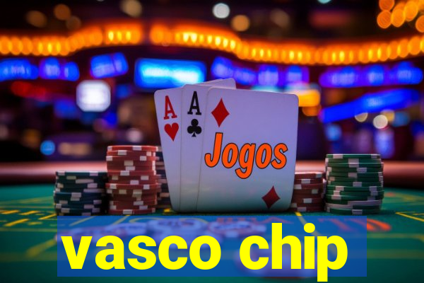 vasco chip