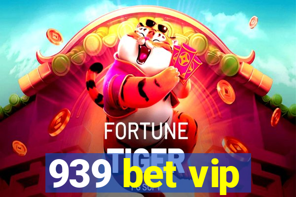 939 bet vip