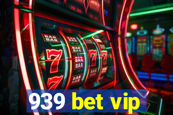 939 bet vip