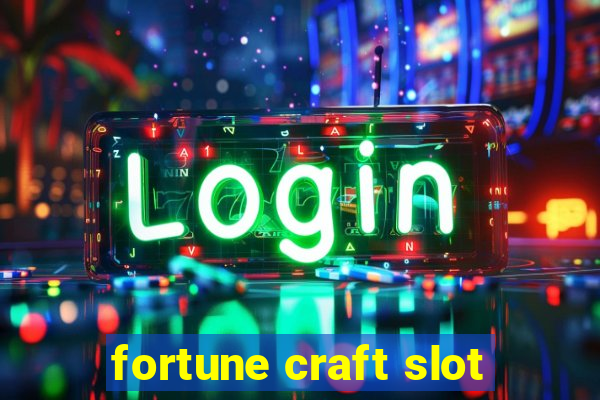 fortune craft slot