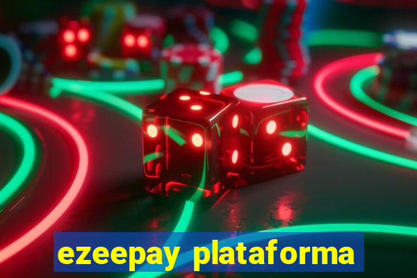 ezeepay plataforma