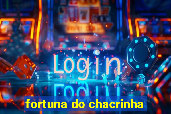 fortuna do chacrinha