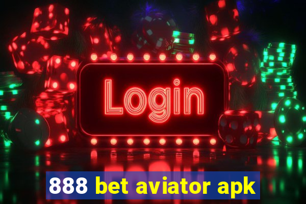 888 bet aviator apk