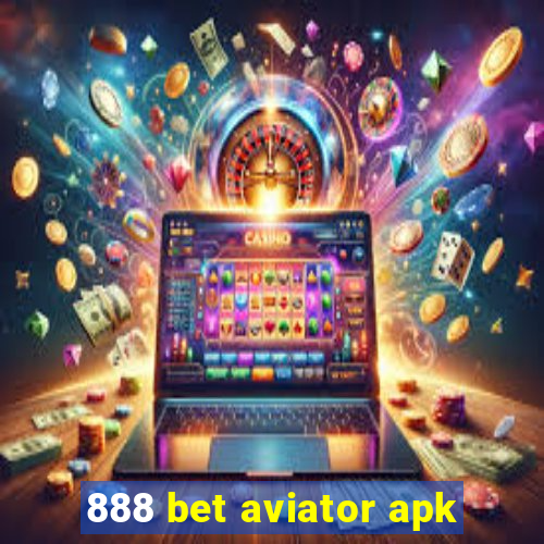 888 bet aviator apk