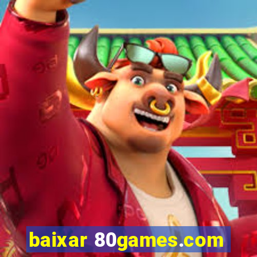 baixar 80games.com