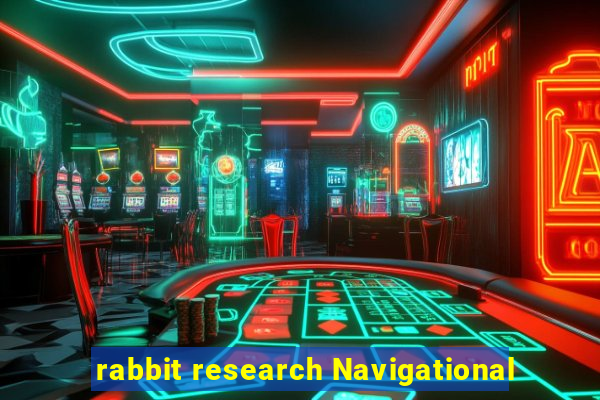 rabbit research Navigational