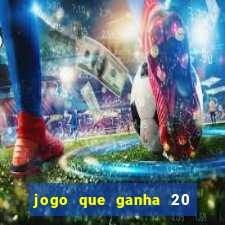 jogo que ganha 20 reais no cadastro