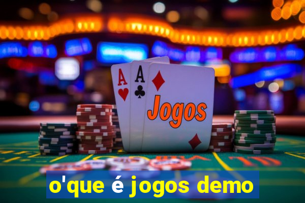 o'que é jogos demo