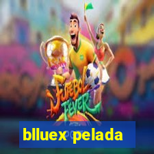 blluex pelada